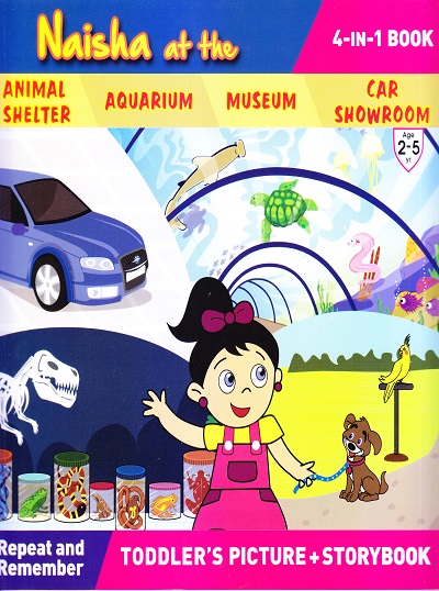 Naisha at the | Animal Shelter,Aquarium,Museum,Car Showroom | (4in1 Book) | Shree Book Centre