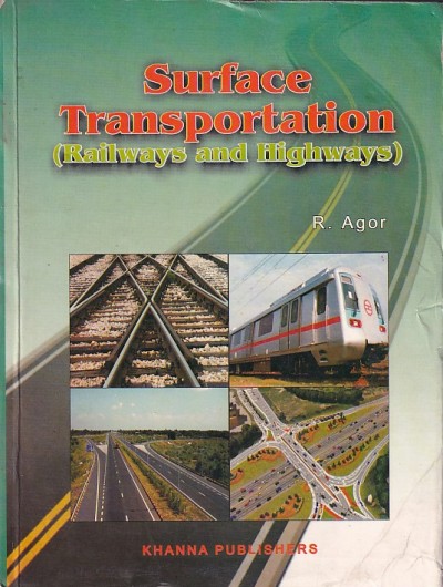 SURFACE TRANSPORTATION (Railways and Highways) | R. AGOR | Khanna Publishers