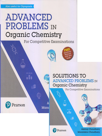 ADVANCED PROBLEMS IN ORGANIC CHEMISTRY For Competitive Examinations (Solutions To Advanced Problems In Organic Chemistry) | AKSHAY CHOUDHARY, MANDAKINI | Pearson