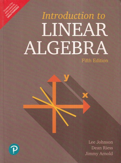 INTRODUCTION TO LINEAR ALGEBRA | LEE JOHNSON, DEAN RIESS, JIMMY ARNOLD | Pearson