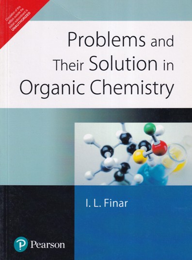 PROBLEMS AND THEIR SOLUTION IN ORGANIC CHEMISTRY | I.L. FINAR | PEARSON