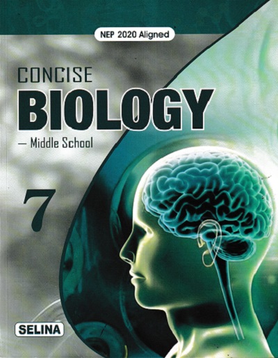 CONCISE BIOLOGY (Middle School) Class 7th | DR. K.K. GUPTA, MARY ANNE JOSEPH | Selina