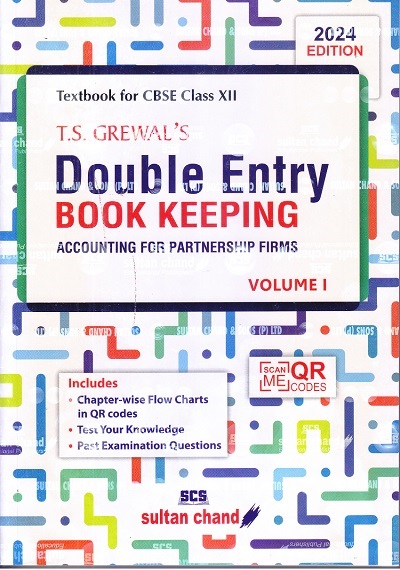 DOUBLE ENTRY BOOK KEEPING (ACCOUNTING FOR PARTNERSHIP FIRMS) VOL- I (TEXTBOOK FOR CBSE CLASS XII) 2024 | T.S. GREWAL | Sultan Chand & Sons