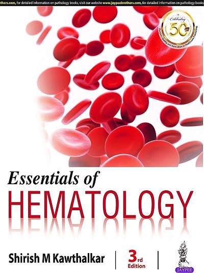 ESSENTIALS OF HEMATOLOGY | SHIRISH M. KAWTHALKAR | Jaypee