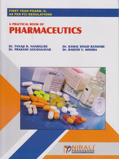 A PRACTICAL BOOK OF PHARMACEUTICS (First Year Pharm D)