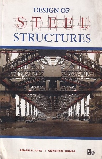 DESIGN OF STEEL STRUCTURES | ANAND S. ARYA , AWADHESH KUMAR | Nemchand