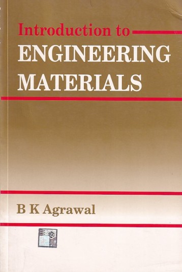 INTRODUCTION TO ENGINEERING MATERIALS | B. K. AGRAWAL | McGraw Hill