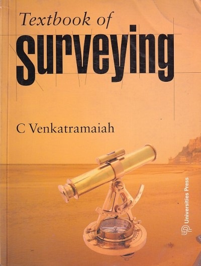 TEXTBOOK OF SURVEYING | C. VENKATRAMAIAH | Universities Press