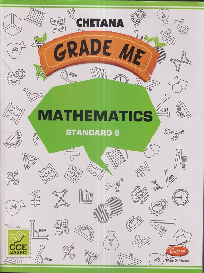 Grade Me MATHEMATICS Std. 6 | CHETANA PUBLICATIONS