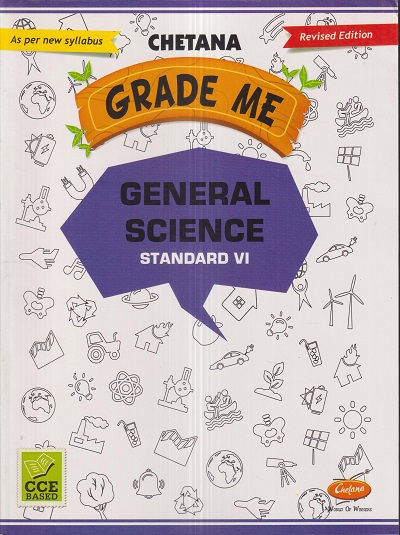 Grade Me GENERAL SCIENCE Std. VI / Std. 6 | CHETANA PUBLICATIONS