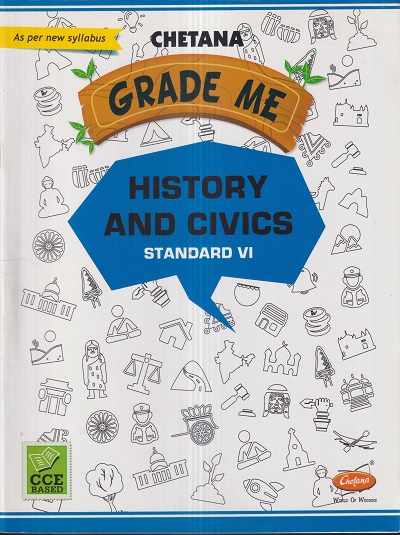 Grade Me HISTORY AND CIVICS Std. VI / Std. 6 | CHETANA PUBLICATIONS
