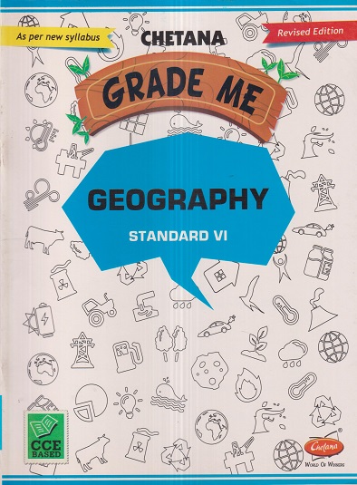Grade Me GEOGRAPHY Std. VI / Std. 6 | CHETANA PUBLICATIONS