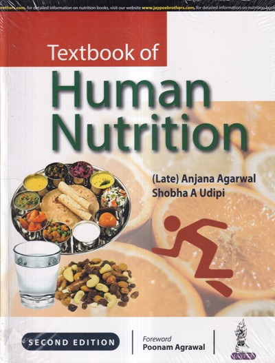 TEXTBOOK OF HUMAN NUTRITION | LATE ANJANA AGARWAL, SHOBHA A. UDIPI, POONAM AGARWAL | Jaypee