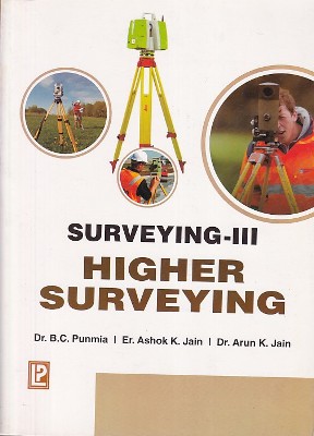SURVEYING 3 - HIGHER SURVEYING | DR. B. C. PUNMIA , ER. ASHOK K. JAIN , DR. ARUN K. JAIN | Laxmi