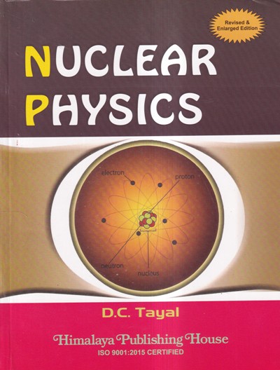 NUCLEAR PHYSICS | D.C. TAYAL | HIMALAYA PUBLISHER