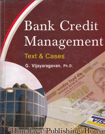 BANK CREDIT MANAGEMENT | G. VIJAYARAGAVAN | Himalaya Publishing House