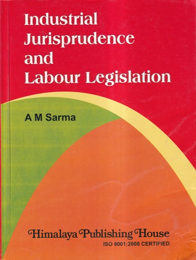 INDUSTRIAL JURISPRUDENCE AND LABOUR LEGISLATION | HIMALAYA PUBLISHER
