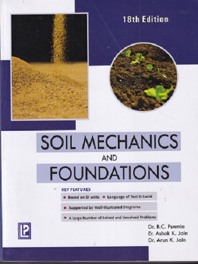 SOIL MECHANICS AND FOUNDATIONS | DR. B.C. PUNMIA, ER. ASHOK K. JAIN, DR. ARUN K. JAIN | Laxmi