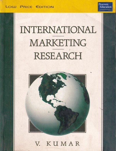 INTERNATIONAL MARKETING RESEARCH | V. KUMAR | PEARSON