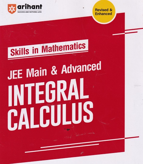 SKILLS IN MATHEMATICS FOR JEE MAIN AND ADVANCED INTEGRAL CALCULUS | ARIHANT