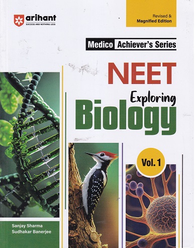 NEET EXPLORING BIOLOGY VOLUME 1 | SANJAY SHARMA, SUDHAKAR BANERJEE | Arihant Publications