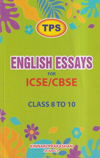 ENGLISH ESSAYS FOR ICSE CBSE CLASS 8 TO 10 | KINNARI PRAKASHAN