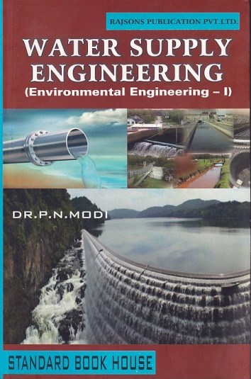 WATER SUPPLY ENGINEERING (ENVIRONMENTAL ENGINEERING- I) | DR. P. N. MODI | Standard