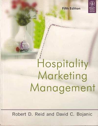 HOSPITALITY MARKETING MANAGEMENT | ROBERT D. REID, DAVID C. BOJANIC | Wiley