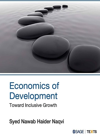 ECONOMICS OF DEVELOPMENT (Toward Inclusive Growth) | SYED NAWAB HAIDER NAQVI | Sage