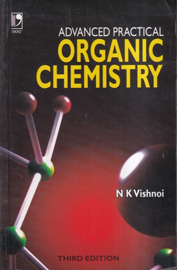 ADVANCED PRACTICAL ORGANIC CHEMISTRY | N. K. VISHNOI | VIKAS