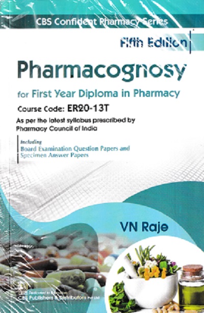 PHARMACOGNOSY FOR FY DIPLOMA IN PHARMACY | V.N. RAJE | CBS