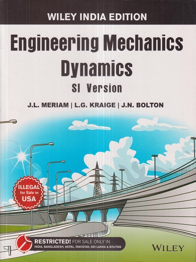 ENGINEERING MECHANICS DYNAMICS (SI Version) Vol. 2 | J.L. MERIAM, L.G. KRAIGE, J.N. BOLTON | Wiley