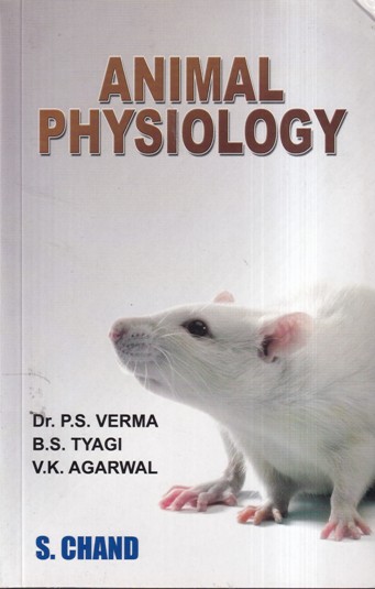 ANIMAL PHYSIOLOGY | DR. P. S. VERMA, B. S. TYAGI, V. K. AGARWAL | S.CHAND