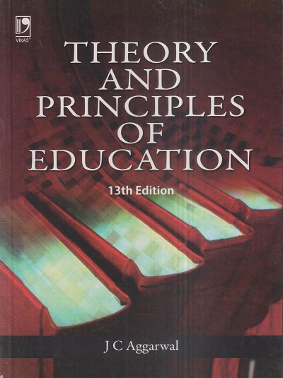 THEORY AND PRINCIPLES OF EDUCATION | J.C. AGGARWAL | Vikas Publishing