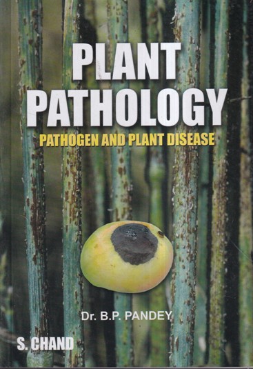 PLANT PATHOLOGY (PATHOGEN AND PLANT DISEASE) | DR. B. P. PANDEY | S.CHAND