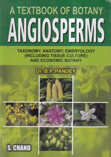 A TEXTBOOK OF BOTANY ANGIOSPERMS | DR. B. P. PANDEY | S.CHAND