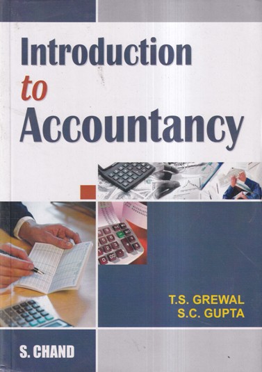 INTRODUCTIONT TO ACCOUNTANCY | T. S. GREWAL, S. C. GUPTA | S.CHAND