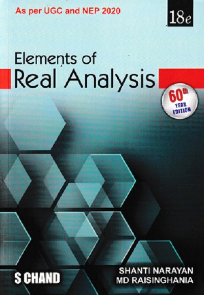 ELEMENTS OF REAL ANALYSIS | SHANTI NARAYAN, DR. M.D. RAISINGHANIA | S.Chand