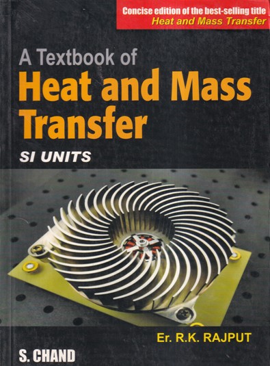 A TEXTBOOK OF HEAT AND MASS TRANSFER SI UNIT | ER. R. K. RAJPUT | S.CHAND