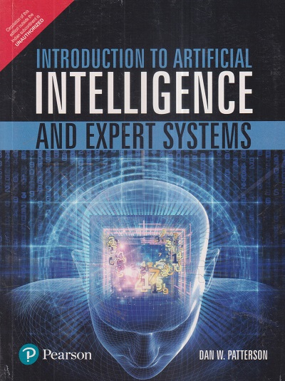 INTRODUCTION TO ARTIFICIAL INTELLIGENCE AND EXPERT SYSTEMS | DAN W. PATTERSON | Pearson
