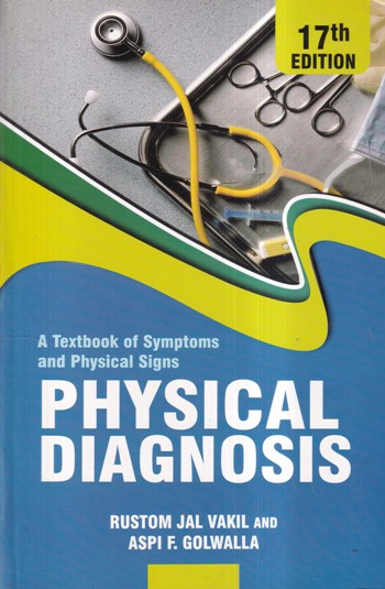 A Textbook Of Symptoms And Physical Signs PHYSICAL DIAGNOSIS | RUSTOM JAL VAKIL, ASPI F. GOLWALLA | Media Promoters