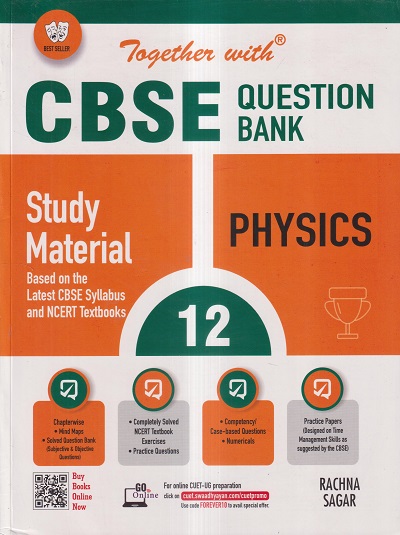 TOGETHER WITH CBSE QUESTION BANK (STUDY MATERIAL) CLASS 12 PHYSICS | RENU LAKHERA, DR. NS BHANDARI | Rachna Sagar Publications