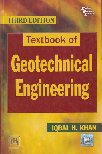 TEXTBOOK OF GEOTECHNICAL ENGINEERING | IQBAL H. KHAN | PHI