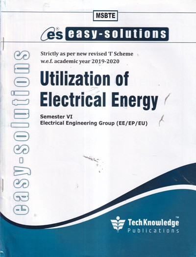 EASY SOLUTIONS UTILIZATION OF ELECTRICAL ENERGY (MSBTE) | TechKnowledge Publications