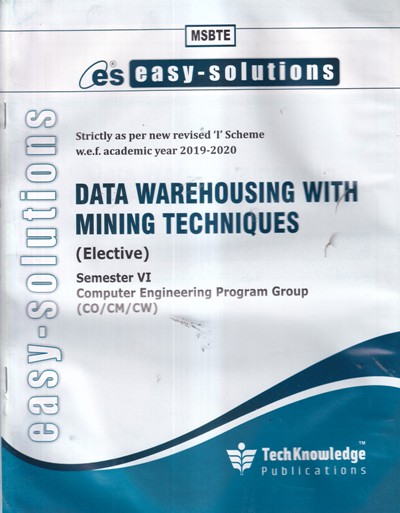 EASY SOLUTIONS DATA WAREHOUSING WITH MINING TECHNIQUES (MSBTE) | TechKnowledge Publications