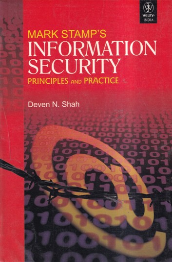 MARK STAMPS INFORMATION SECURITY PRINCIPLES AND PRACTICE | DEVEN N. SHAH | Wiley