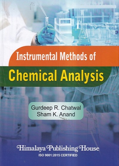 INSTRUMENTAL METHODS OF CHEMICAL ANALYSIS | GURDEEP R. CHATWAL, SHAM K. ANAND | Himalaya Publishing House