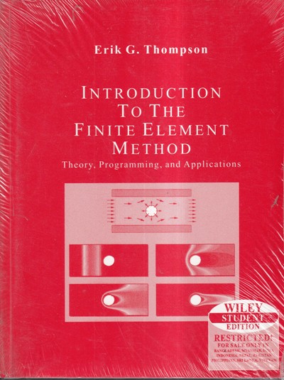 INTRODUCTION TO THE FINITE ELEMENT METHOD | ERIK G. THOMPSON | Wiley
