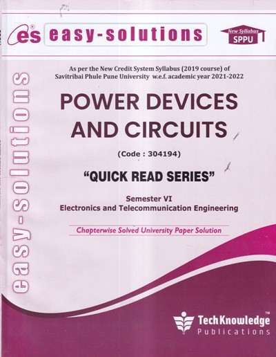 EASY-SOLUTIONS POWER DEVICES AND CIRCUITS (E & TC ENGG. SEM 6) SPPU | TechKnowledge Publications