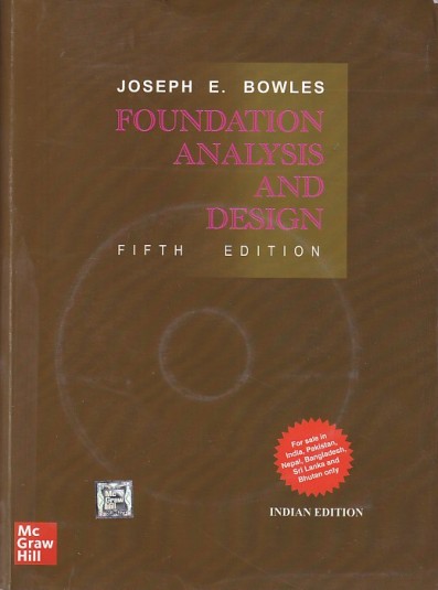 FOUNDATION ANALYSIS AND DESIGN | JOSEPH E. BOWLES | McGraw Hill